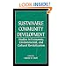 Sustainable Community Development: Studies in Economic, Environmental, and Cultural Revitalization