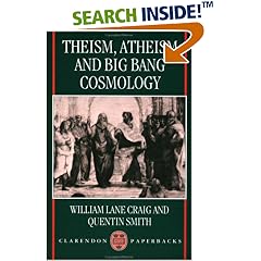 Theism, Atheism, and Big Bang Cosmology (Clarendon Paperbacks)