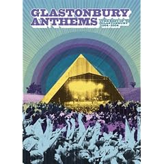 Glastonbury Anthems - The Best Of Glastonbury 1994 To 2004