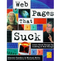Web Pages That Suck: Learn Good Design by Looking at Bad Design