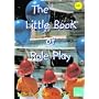 The Little Book of Role Play: Little Books with Big Ideas (Little Books)