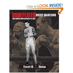 Undefeated: Rocky Marciano Fighter Who Refused to Lose