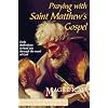 Praying with Saint Matthew's Gospel: Daily Reflections to Lead You through the Word of God