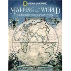 Mapping the World: An Illustrated History of Cartography by  Ralph E Ehrenberg