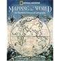 Mapping the World: An Illustrated History of Cartography