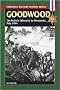 Goodwood: The British Offensive in Normandy, July 1944 (Stackpole Military History)