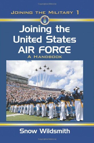Joining the United States Air Force: A Handbook (Joining the Military)