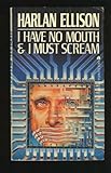 I Have No Mouth, and I Must Scream