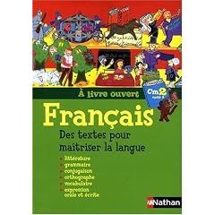 Fran�ais CM2 A livre ouvert : Des textes pour ma�triser la langue