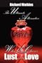 The Ultimate Alternative: When One Chooses Lust Over Love