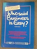 Who said business is easy?