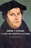 Here I Stand - A Life Of Martin Luther