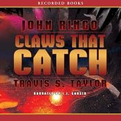 Claws that Catch: Looking Glass Series, Book 4 | John Ringo, Travis S. Taylor