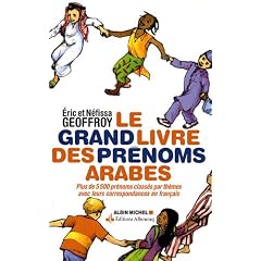 Le grand livre des pr�noms arabes - Plus de 5500 pr�noms class�s par th�mes avec leurs correspondances en fran�ais
