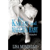 The Knight and Maggie's Baby (Contemporary Romance Novel) (Fate with a Helping Hand) ~ Lisa Mondello