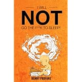 I Will NOT Go the F**k to Sleep (Parenting Humor Only)