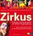Zirkuswerkstatt: Ideen, Tricks und Techniken für kleine und... at Amazon: 51PHuj%2Bab1L._SL75_