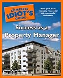 The Complete Idiots Guide to Success as a Property Manager