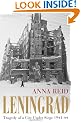 Leningrad: Tragedy of a City Under Siege, 1941-44