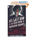 His Last Bow & The Case-book of Sherlock Holmes: AND The Case-book of Sherlock Holmes (Pocket Penguin Classics)