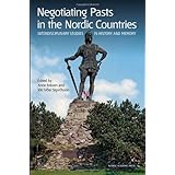 negotiating pasts in the nordic countries interdisciplinary studies in history and memory