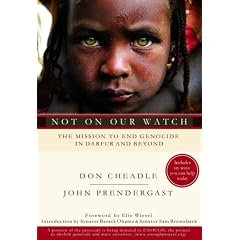 NOT ON OUR WATCH: THE MISSION TO END GENOCIDE IN DARFUR AND BEYOND