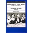 Public Spheres, Public Mores, and Democracy: Hamburg and Stockholm, 1870-1914 (Social History, Popular Culture, and... by Madeleine Montague Hurd