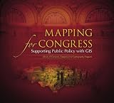 Mapping for Congress: Supporting Public Policy with GIS: Library of Congress, Congressional Cartography Program