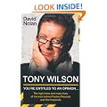 Tony Wilson: You're Entitled to an Opinion