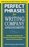 Perfect Phrases for Writing Company Announcements: Hundreds of Ready-to-Use Phrases for Powerful Internal and External Communications (Perfect Phrases Series)