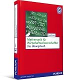 Produkt-Bild: Mathematik f&uuml;r Wirtschaftswissenschaftler. Das &Uuml;bungsbuch: Basiswissen mit Praxisbezug