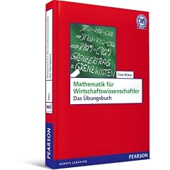 Mathematik f�r Wirtschaftswissenschaftler. Das �bungsbuch: Basiswissen mit Praxisbezug