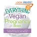 The Everything Vegan Pregnancy Book: All you need to know for a healthy pregnancy that fits your lifestyle (Everything (Health))