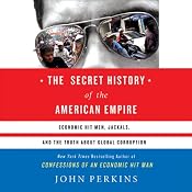 The Secret History of the American Empire | [John Perkins]