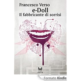 e-Doll - Il fabbricante di sorrisi - Premio Urania Mondadori 2008 (eAvatar)