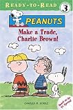 Make a Trade, Charlie Brown! (Ready-to-Read. Level 3)