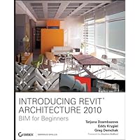 Introducing Revit Architecture 2010: BIM for Beginners