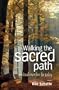 Walking the Sacred Path: Spiritual Exercises for Today
