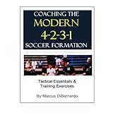 coaching the modern 4 2 3 1 soccer formation tactical essentials  training exercises