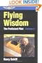Proficient Pilot, Volume 3: Flying Wisdom (General Aviation Reading series)