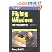 Proficient Pilot, Volume 3: Flying Wisdom (General Aviation Reading series)