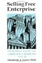 Selling Free Enterprise: The Business Assault on Labor and Liberalism, 1945-60