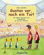 Gustav vor, noch ein Tor!: Ein Fu�ball-Abenteuer der Erdm�nnchen aus dem Zoo Hannover