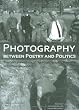 Photography between Poetry and Politics: The Critical Position of the Photographic Medium in Contemporary Art (Lieven Gevaert Series)
