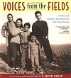 Voices from the Fields : Children of Migrant Farmworkers Tell Their Stories