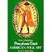 Pennsylvania Dutch American Folk Art