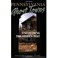 Pennsylvania Ghost Towns: Uncovering the Hidden Past