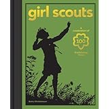 girl scouts a celebration of 100 trailblazing years
