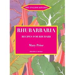 Rhubarbaria: Recipes for Rhubarb (English Kitchen)