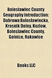 Boles Awiec County Geography Introduction: D Browa Boles Awiecka, Kra Nik Dolny, Koz Ow, Boles Awiec County, Golnice, Rakowice-